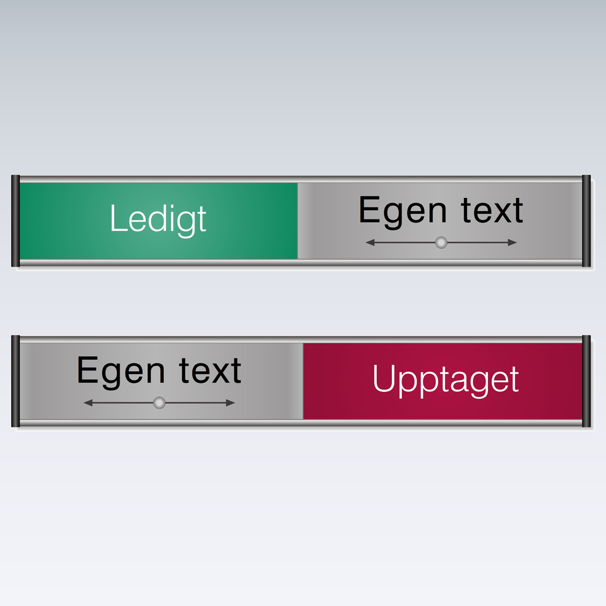 Med Egen text som visar Ledigt eller Upptaget